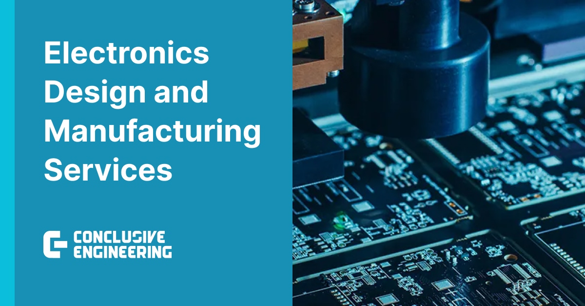 Electronics Projects Design Electronics Design and Manufacturing Services | Conclusive Engineering