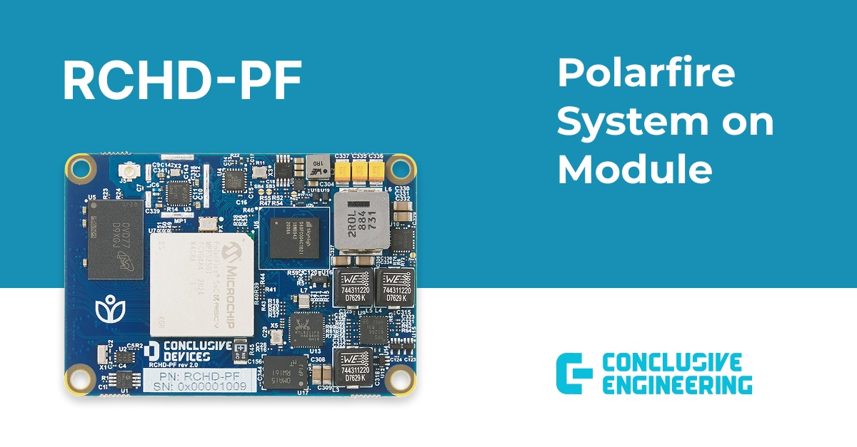 RCHD-PF- Orchid PolarFire System on Module 667 MHz | Conclusive Engineering
